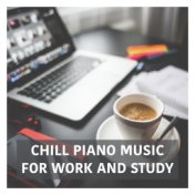 Chill Piano Music for Work and Study