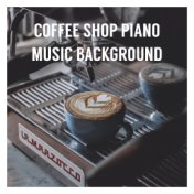 Coffee Shop Piano Music Background