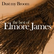 Dust My Broom - The Best Of Elmore James