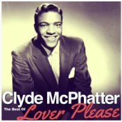 Lover Please - The Best Of Clyde McPhatter