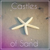 Castles of Sand - Sand Underfoot, Beautiful Island, Peace and Guiet, Fun on the Beach, Green Waterfront, Best Music, Time to Dan...