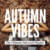 Autumn Vibes: The Ultimate Fall 2018 Playlist