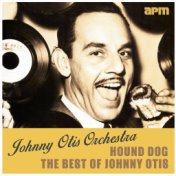 Hound Dog (The Best Of Johnny Otis)