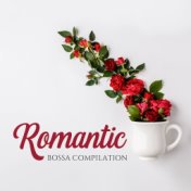 Romantic Bossa Compilation: 2019 Top Romantic Smooth Jazz Music, Perfect Background Melodies for Moments Full of Love in Your Li...