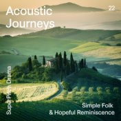 Acoustic Journeys (Simple Folk & Hopeful Reminiscence)