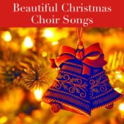 Beautiful Christmas Choir Songs