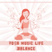 Yoga Music Life Balance – Gentle Music of Nature for Meditation Yoga, Deep Meditation, Yoga, Pilates
