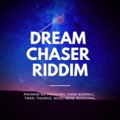 Dream Chaser Riddim