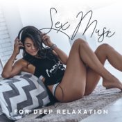 Sex Music for Deep Relaxation – Erotic Jazz for Lovers, Making Love, Sensual Jazz 2019, Pure Relaxation, Jazz at Night