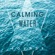 Calming Water Sounds – Soft Nature Sounds, Healing Waves, Ocean Dreams, Sea Sounds