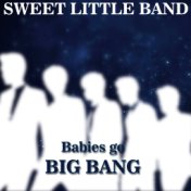 Babies Go Big Bang