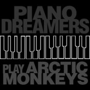 Piano Dreamers Play Arctic Monkeys