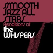 Smooth Jazz All Stars Renditions of The Whispers