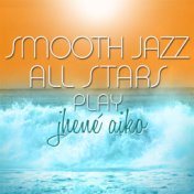 Smooth Jazz All Stars Play Jhené Aiko