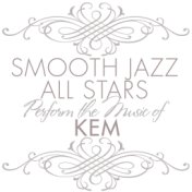 Smooth Jazz All Stars Perform the Music of Kem