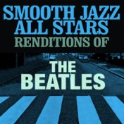 Smooth Jazz All Stars Renditions of The Beatles