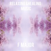 Relaxing & Healing Music F Maj