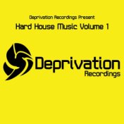 Deprivation Presents Hard House Music Volume 1