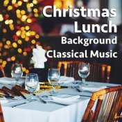 Christmas Lunch Background Classical Music
