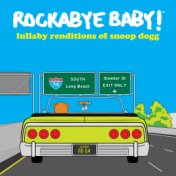 Lullaby Renditions of Snoop Dogg