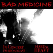 Bad Medicine In Concert Hard & Heavy FM Broadcast