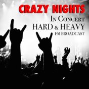 Crazy Night In Concert Hard & Heavy FM Broadcast
