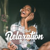 My Best Relaxation Melodies: 2019 Nature & Piano New Age Music Collection for Relaxation, Rest & Calm Down, Stress Relief, Backg...