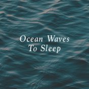 Ocean Waves To Sleep