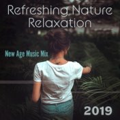 Refreshing Nature Relaxation New Age Music Mix 2019