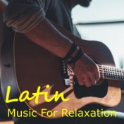 Latin Music For Relaxation