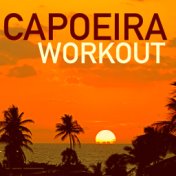 Capoeira Workout - Brazilian Music for Best Fitness Training & Cardio Fitness
