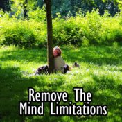 Remove The Mind Limitations