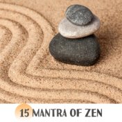 15 Mantra of Zen – Meditation Music Zone, Inner Zen, Deep Relaxation, Meditation, Yoga Practice, Chakra Music Zone, Spiritual Yo...