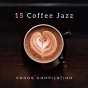 15 Coffee Jazz Songs Compilation