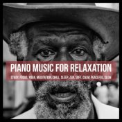 Piano Music for Relaxation: Study, Focus, Yoga, Meditation, Chill, Sleep, Zen, Soft, Calm, Peaceful, Slow