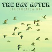 The Day After: Electronica Mix, Vol. 2