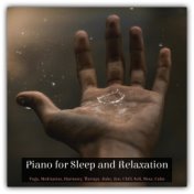 Piano for Sleep and Relaxation, Yoga, Meditation, Harmony, Therapy, Baby, Zen, Chill, Soft, Slow, Calm