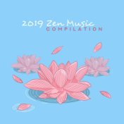 2019 Zen Music Compilation: 15 Deep Ambient New Age Songs for Deep Meditation & Relaxation, Inner Body & Soul Balancing, Asian Z...