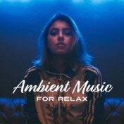 Ambient Music for Relax