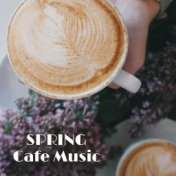 SPRING Cafe Music - Coffee Collection, Restaurant Music, Jazz Relaxation, Instrumental Jazz Songs, Pure Relaxation, Instrumental...