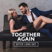 Together Again After Long Day: 2019 Smooth Jazz Relaxing Music Compilation for Couples, Nice Time Spending with Love, Velvet Mel...