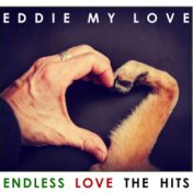 Eddie My Love: Endless Love: The Hits