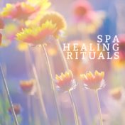 Spa Healing Rituals – 15 New Age Relaxing Songs for Perfect Wellness & Massage Experience