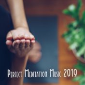 Perfect Meditation Music 2019: Compilation of 15 Ambient New Age Songs for Yoga & Deep Relaxing