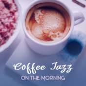 Coffee Jazz on The Morning – Instrumental Jazz, Mellow Sounds of Classic Jazz, Relaxing Music