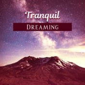 Tranquil Dreaming – Restful Sleep, Soothing Sounds, Inner Harmony, Calmness, Relax at Night