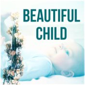 Beautiful Child – Baby Sleep, When the Night Falls, Music for Children, New Age Sleep Time Song for Newborn