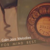 Calm Jazz Melodies for Mind Rest – Relaxing Jazz Sounds, Instrumental Melodies, Soothing Music, Shades of Jazz