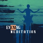 Evening Meditation: Meditative Music after a Full Day of Duties, Calm, Therapeutic and Soothing Music for Inner Balance and Harm...
