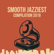 Smooth Jazziest Compilation 2019: 15 Instrumental Jazz Songs with Vintage Melodies Perfect for Relaxing, Nice Time Spending with...